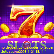 no deposit bonus codes for super slots casino no deposit bonus codes for super slots casino