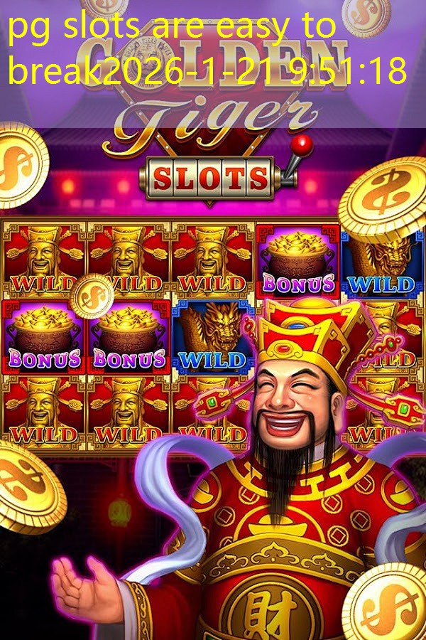 pg slots are easy to break pg slots are easy to break